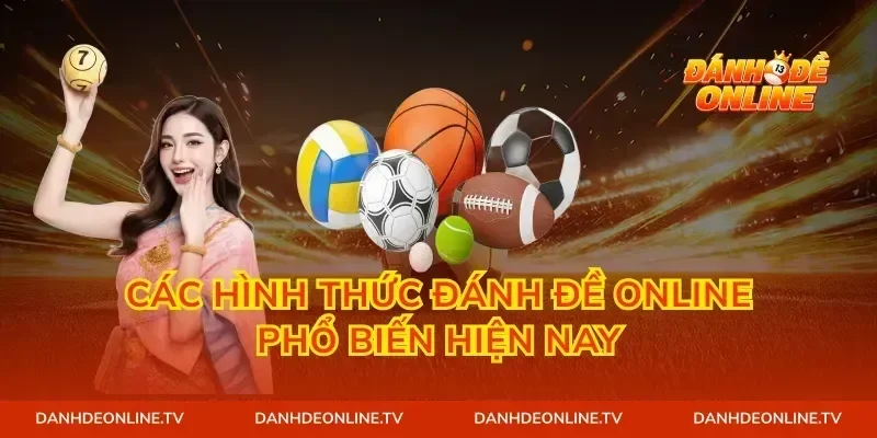 Các hình thức đánh đề online phổ biến hiện nay